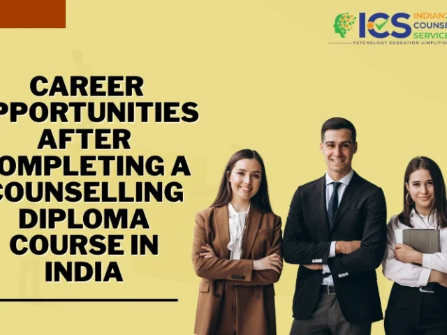 Career Opportunities: After Completing a Counselling Diploma Courses in India
