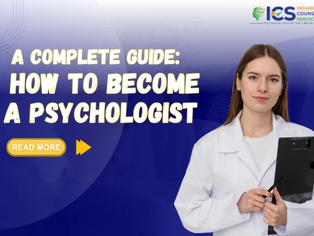 A Complete Guide: How To Become A Psychologist