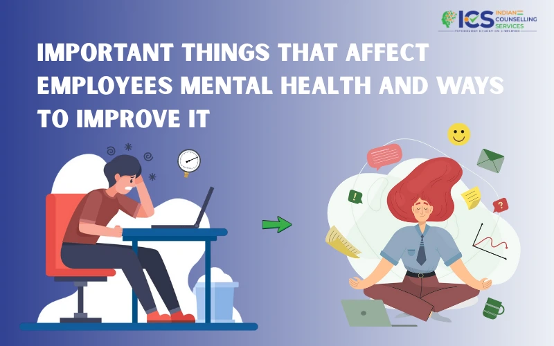 Important Things That Affect Employees Mental Health and Ways to Improve It