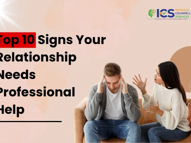 Top 10 Signs Your Relationship Needs Professional Help