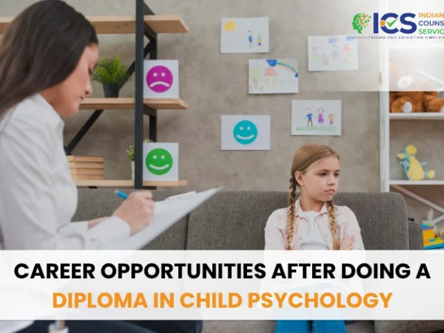 Career Opportunities After Doing A Diploma In Child Psychology