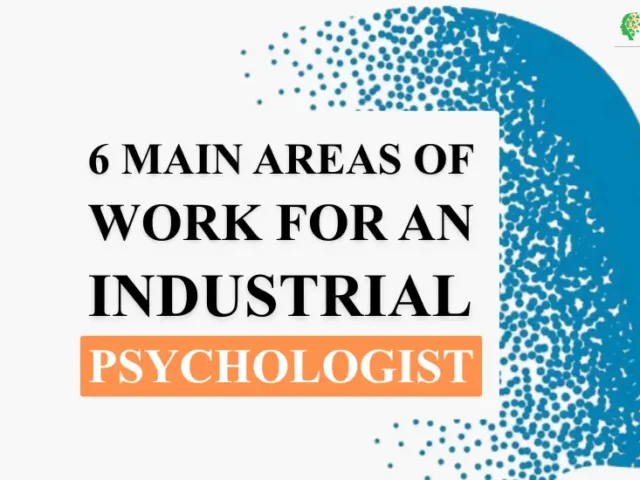 6 Main Areas Of Work For An Industrial Psychologist