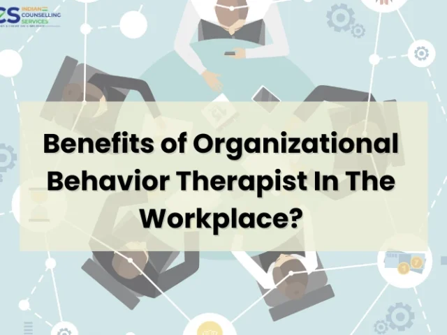 Benefits of Organizational Behavior Therapist In The Workplace?