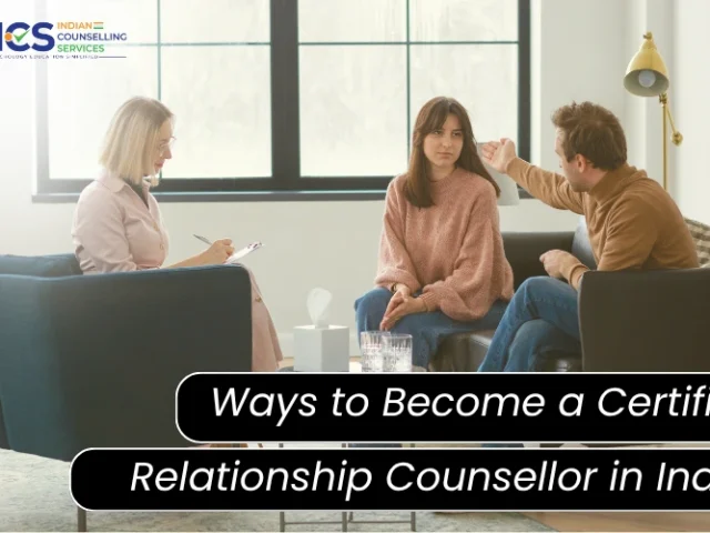 Ways To Become A Certified Relationship Counsellor in India