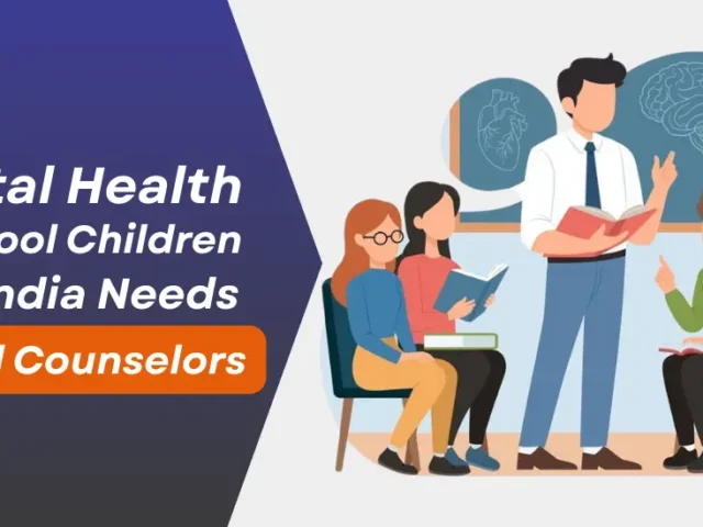 Mental Health In School Children – Why India Needs School Counselors?