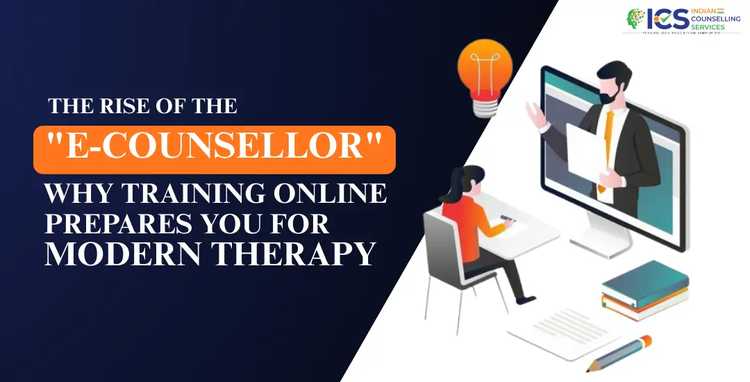 The Rise of the “E-Counsellor”: Why Training Online Prepares You for Modern Therapy