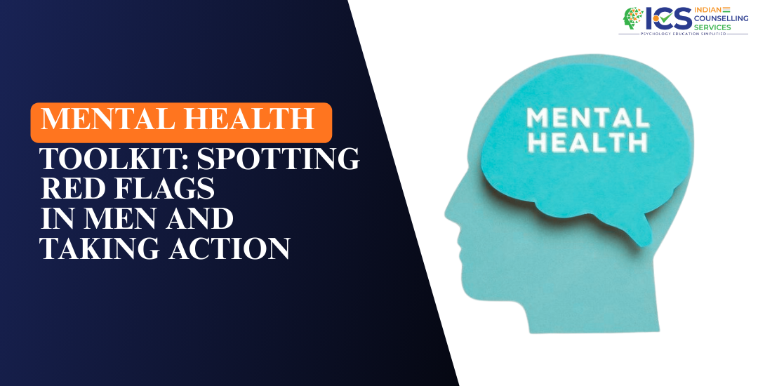 Mental Health Toolkit: Spotting Red Flags in Men and Taking Action