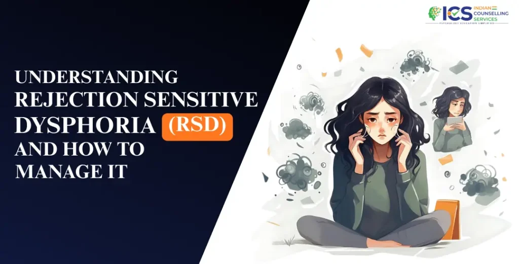 Rejection Sensitive Dysphoria (RSD)