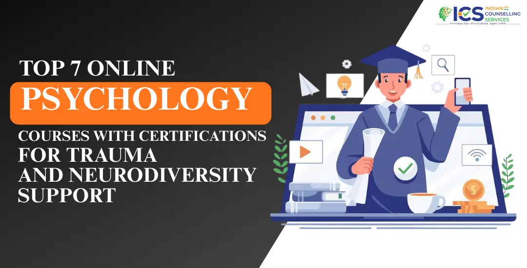 Top 7 Online Psychology Courses with Certifications for Trauma and Neurodiversity Support