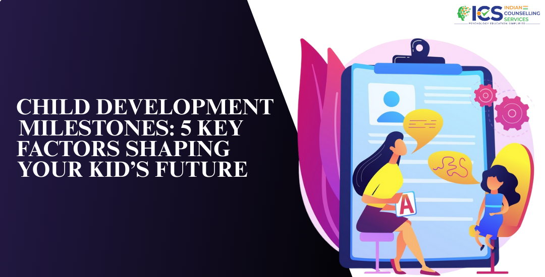 Child Development Milestones: 5 Key Factors Shaping Your Kid’s Future
