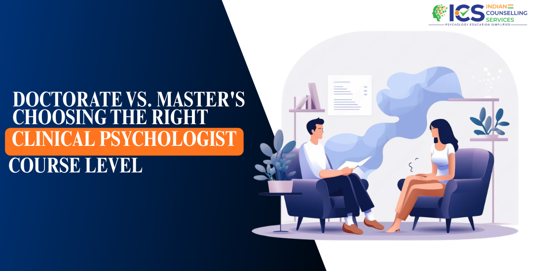 Doctorate vs. Master’s: Choosing the Right Clinical Psychologist Course Level
