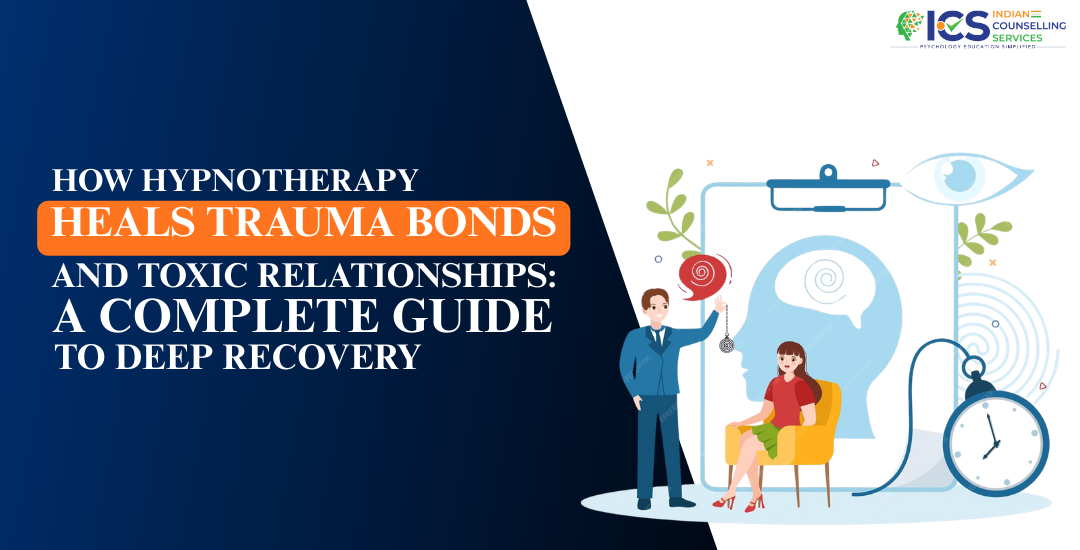 How Hypnotherapy Heals Trauma Bonds and Toxic Relationships: A Complete Guide to Deep Recovery
