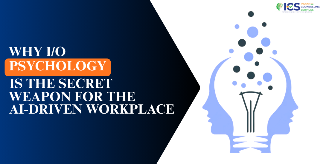 Why I/O Psychology is the Secret Weapon for the AI-Driven Workplace