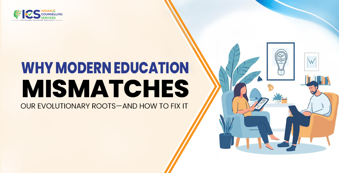 Why Modern Education Mismatches Our Evolutionary Roots, and How to Fix It