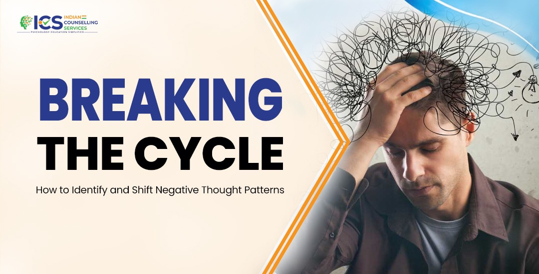 Breaking the Cycle: How to Identify and Shift Negative Thought Patterns