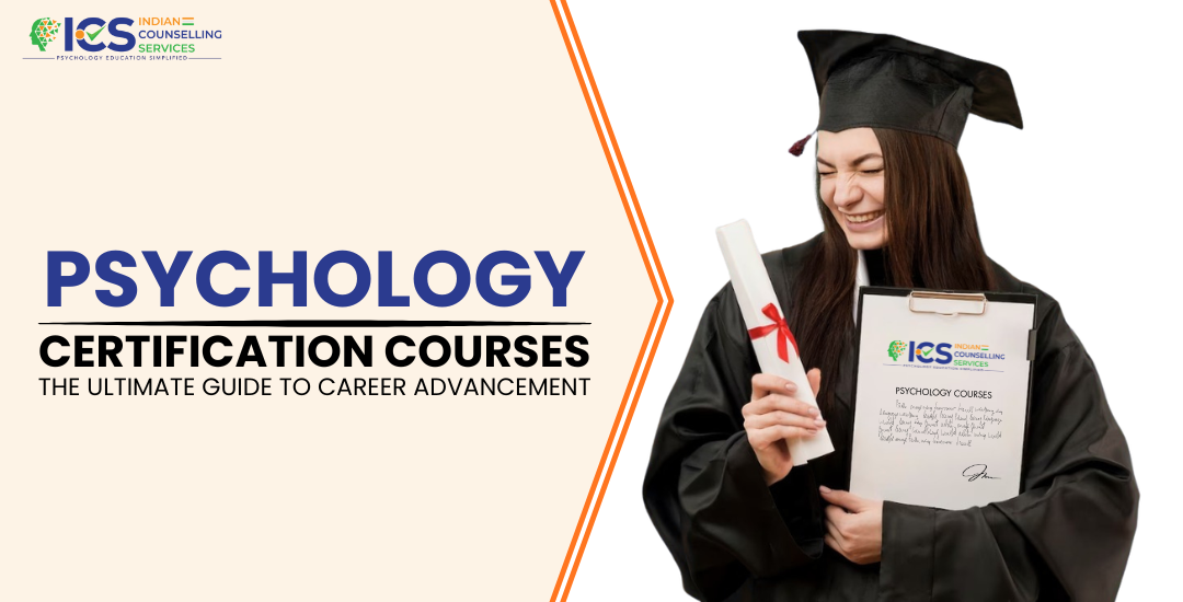 Psychology Certification Courses: The Ultimate Guide  to Career Advancement